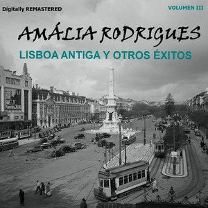 Amália Rodrigues, Vol. 3 - Lisboa antiga y otros éxitos (Remastered) cover