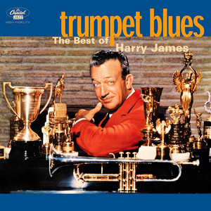 Harry James - Trumpet Blues: The Best Of Harry James album