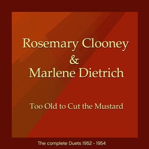 Too Old to Cut the Mustard (The Complete Duets 1952 - 1954) album