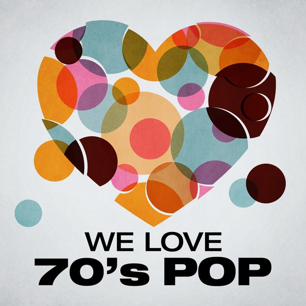 We Love: 70's Pop cover