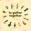 To Gather Together Albumcover