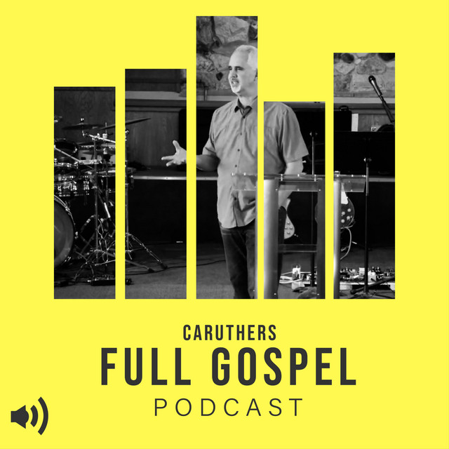 Caruthers Full Gospel Podcast on Spotify