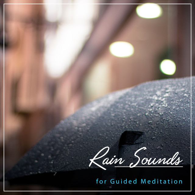 #11 RainSounds for Guided Meditation