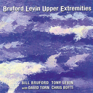 Bruford Levin Upper Extremities album