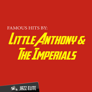 Famous Hits By Little Anthony & The Imperials album