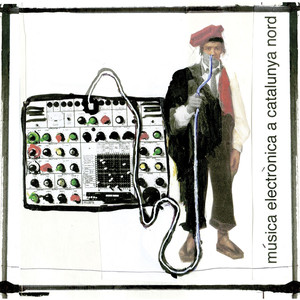 Música Electrònica a Catalunya Nord (Catalunya Nord Vol. 3) album