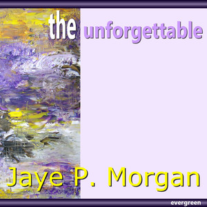 Jaye P. Morgan - The Unforgettable cover