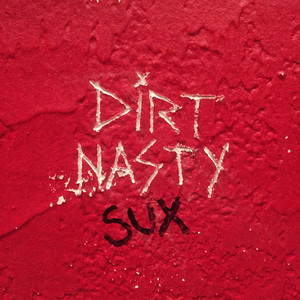 Dirt Nasty Sux album