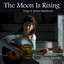 The Moon Is Rising: Songs of Robert Nighthawk Albumcover