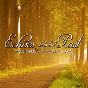 Echoes from the Past: The Guitar Music of John Williams album