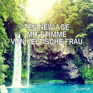 Zen New Age mit Stimme von keltische Frau: Entspannungsmusik, Meditationsmusik, Therapie Zen für gesunder Schlaf, Instrumentalmusik für Yoga und Gleichgewicht Harmonie album