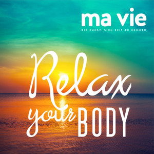 Relax your body - Muskelentspannung nach Jakobson (Ma vie - Die Kunst, sich Zeit zu nehmen)