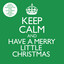 Keep Calm and Have a Merry Little Christmas cover