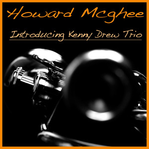 Howard Mcghee Introducing the Kenny Drew Trio album