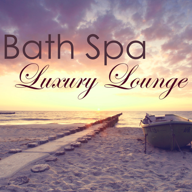 Bath Spa Luxury Lounge – Easy Listening Ambient Chill Out for Luxury Spa, Chill Songs for Massage & Spa Albumcover