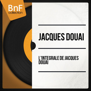 L'Intégrale de Jacques Douai (Mono Version) album