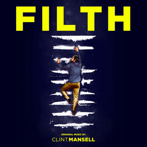 Filth (Jon S. Baird's Original Motion Picture Soundtrack) album