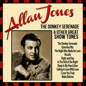 Allan Jones: The Donkey Serenade and Other Great Show Tunes cover