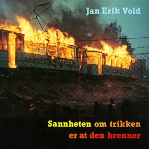 Sannheten om trikken er at den brenner (feat. Knut Reiersrud, Egil Kapstad & Nisse Sandström) Albumcover
