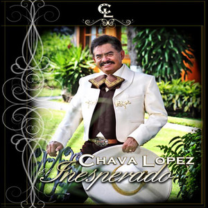 Chava Lopez el Inesperado