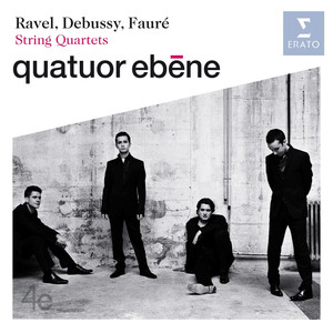 Ravel, Debussy, Fauré: String Quartets (Quatuor Ébène) album