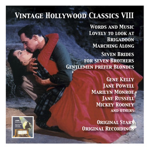 Vintage Hollywood Classics, Vol. 8: Original Stars & Original Soundtracks. Seven Brides for Seven Brothers, Words and Music, Lovely to Look at, Gentlemen Prefer Blondes, Kismet, Marching Along & Others album