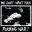 We Don't Want Your Fucking War cover