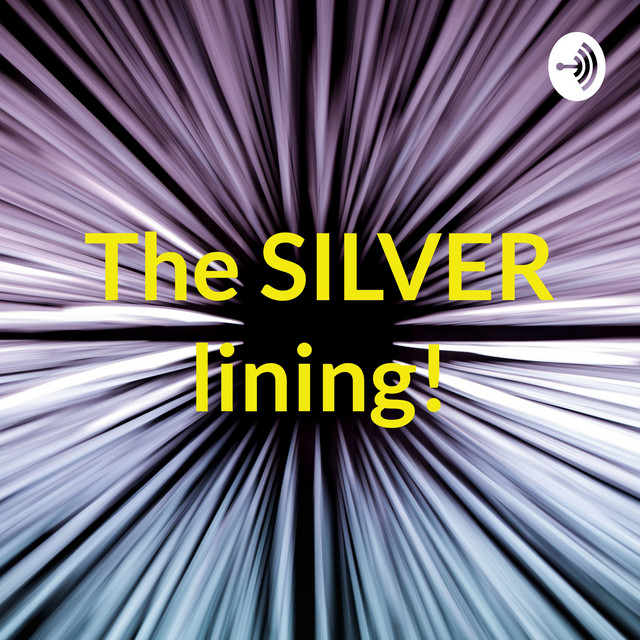 The SILVER lining! | Podcast on Spotify