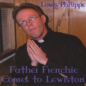 Father Frenchie Comes To Lewiston cover