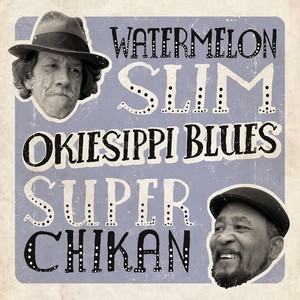 Watermelon Slim & Super Chikan