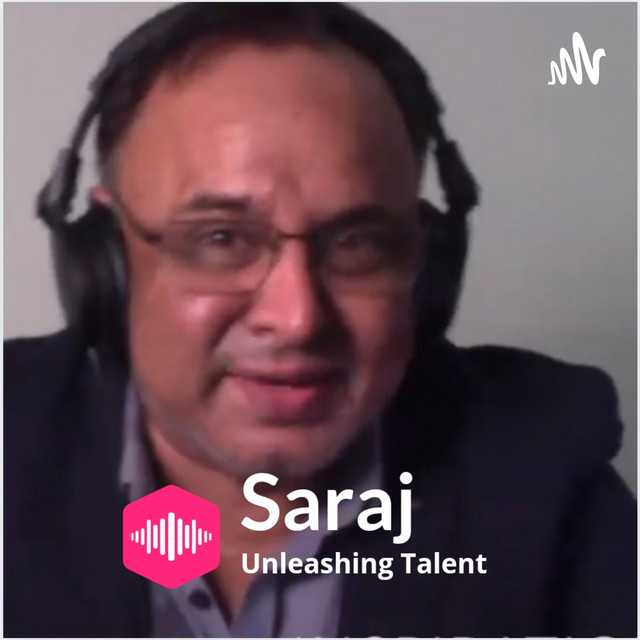 Saraj, Unleashing Talent | Podcast on Spotify