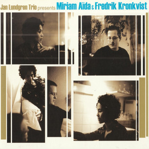Jan Lundgren Trio Presents Miriam Aida & Fredrik Kronkvist album