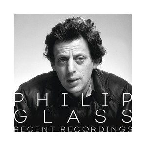 Philip Glass - Recent Recordings album