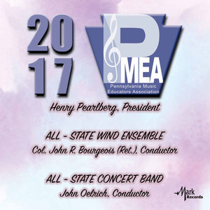 2017 Pennsylvania Music Educators Association (PMEA): All-State Wind Ensemble & All-State Concert Band [Live] album