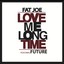 Fat Joe Ft. Future - Love Me Long Time