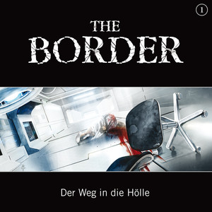 The Border: Teil 1 - Der Weg in die Hölle
