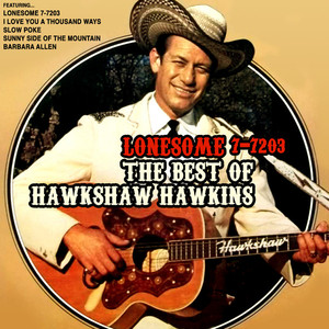 Lonesome 7-7203: The Best of Hawkshaw Hawkins cover