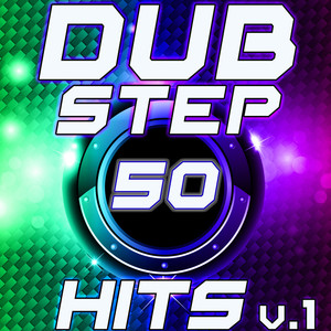 50 Dubstep Hits Vol. 1 (Best of Top Electronic Dance Music, Reggae, Dub, Hard Dance, Grime, Glitch, Electro Bro Step, Rave Anthems) Albumcover