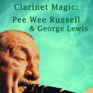 Clarinet Magic: Pee Wee Russell & George Lewis cover