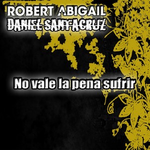 Daniel Santacruz & Robert Abigail