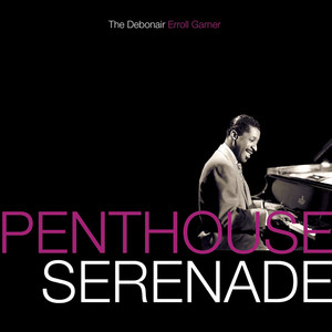 Penthouse Serenade - The Debonair Erroll Garner album