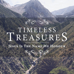 Timeless Treasures - Jesus Is The Name We Honour cover