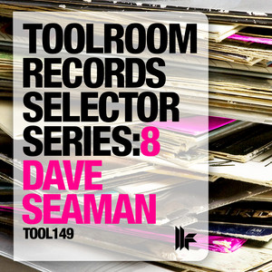 Toolroom Records Selector Series: 8 Dave Seaman album