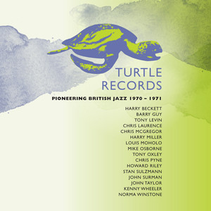 Turtle Records: Pioneering British Jazz 1970-1971 album