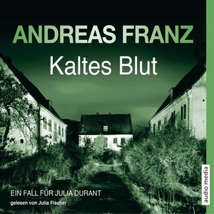 Kaltes Blut. Ein Fall für Julia Durant