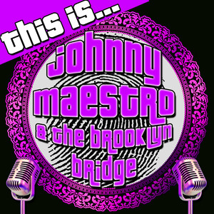 This Is… Johnny Maestro and the Brooklyn Bridge (Live) cover