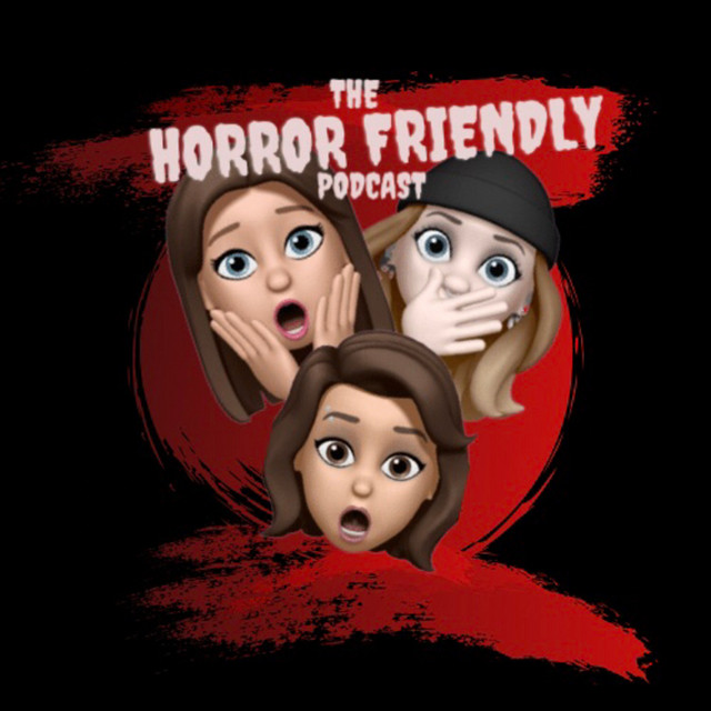 The Horror Friendly Podcast Podcast On Spotify