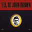 I'll Be John Brown Albumcover