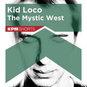 Kid Loco: The Mystic West album