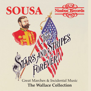Sousa: "The Stars and Stripes Forever" Great Marches and Incidental Music album